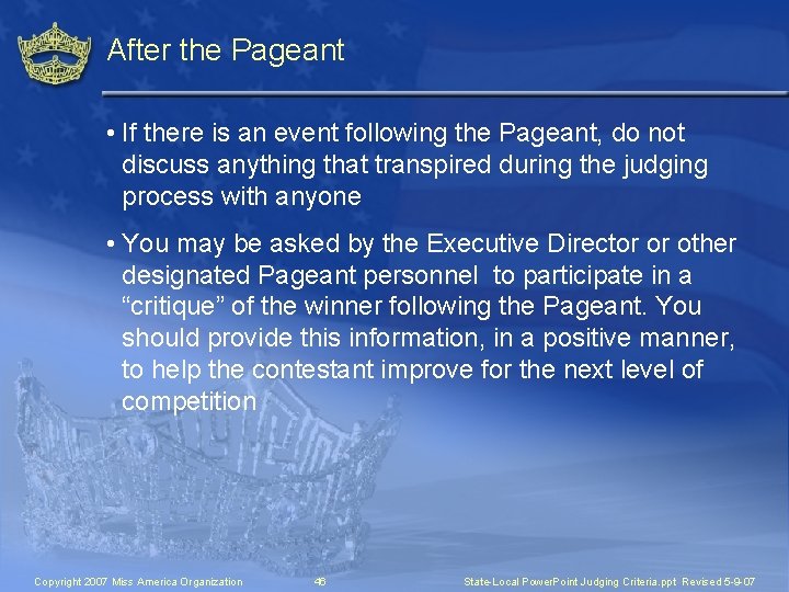 After the Pageant • If there is an event following the Pageant, do not