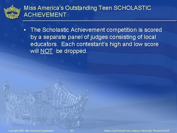 Miss America’s Outstanding Teen SCHOLASTIC ACHIEVEMENT • The Scholastic Achievement competition is scored by