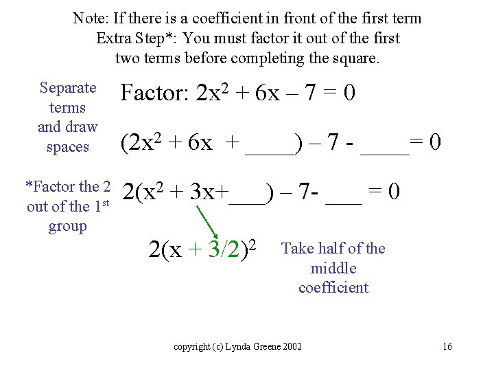 Note: If there is a coefficient in front of the first term Extra Step*: