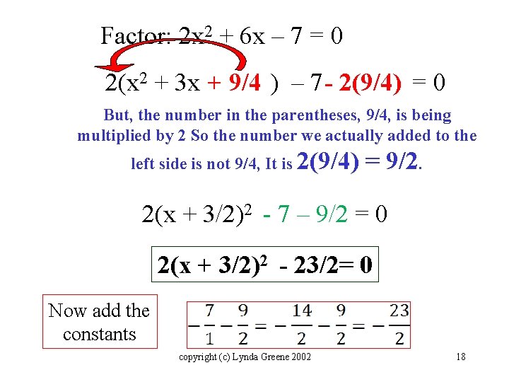 Factor: 2 x 2 + 6 x – 7 = 0 2(x 2 +