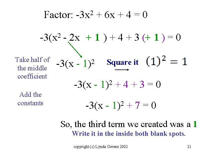 Factor: -3 x 2 + 6 x + 4 = 0 -3(x 2 -