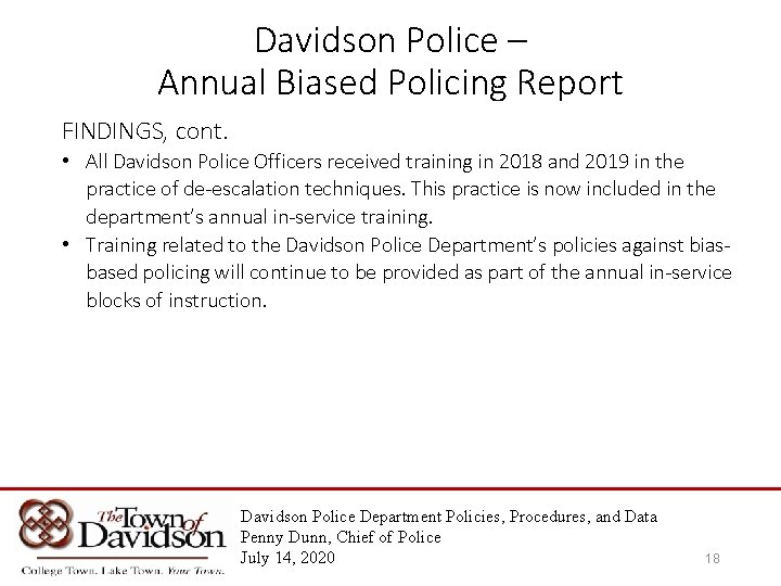 Davidson Police – Annual Biased Policing Report FINDINGS, cont. • All Davidson Police Officers
