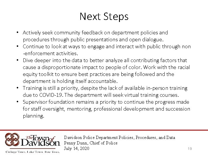 Next Steps • Actively seek community feedback on department policies and procedures through public