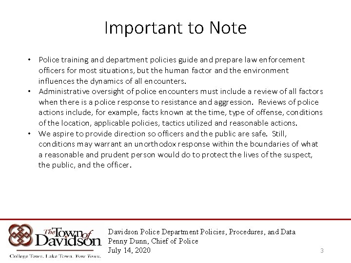 Important to Note • Police training and department policies guide and prepare law enforcement