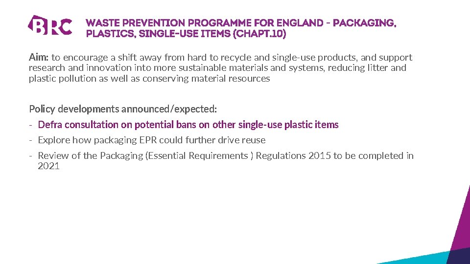 Waste prevention programme for England - PACKAGING, PLASTICS, SINGLE-USE ITEMS (chapt. 10) Aim: to