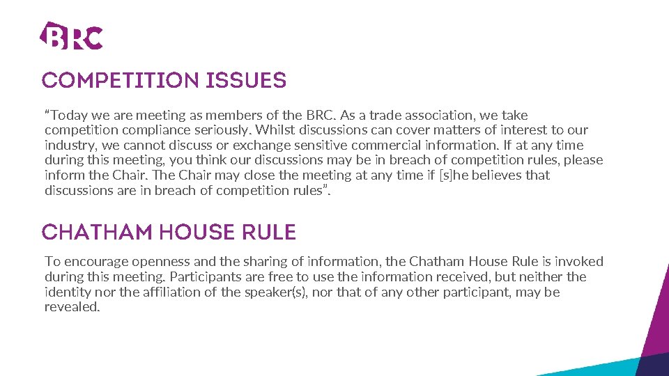 Competition issues “Today we are meeting as members of the BRC. As a trade