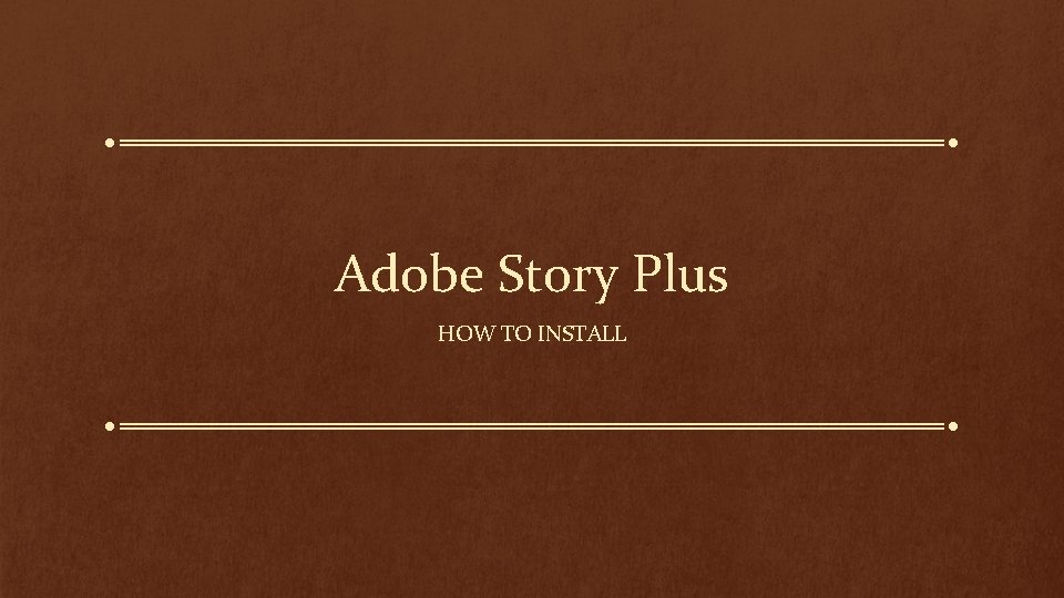 Adobe Story Plus HOW TO INSTALL 
