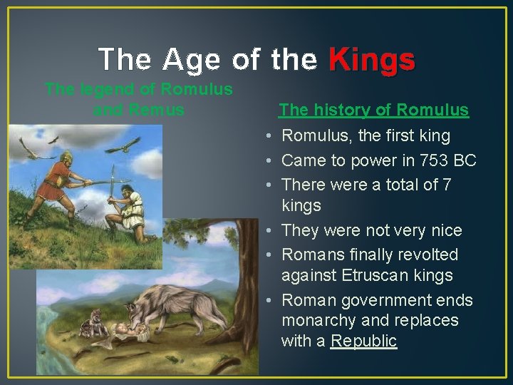 The Age of the Kings The legend of Romulus and Remus The history of