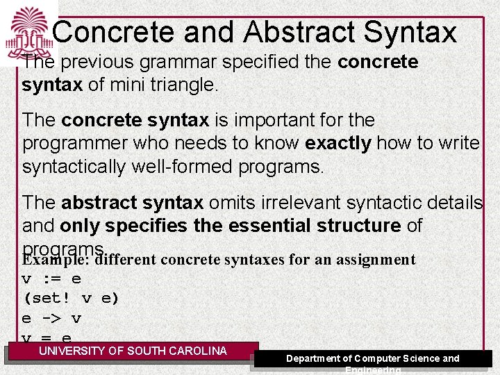 Concrete and Abstract Syntax The previous grammar specified the concrete syntax of mini triangle.