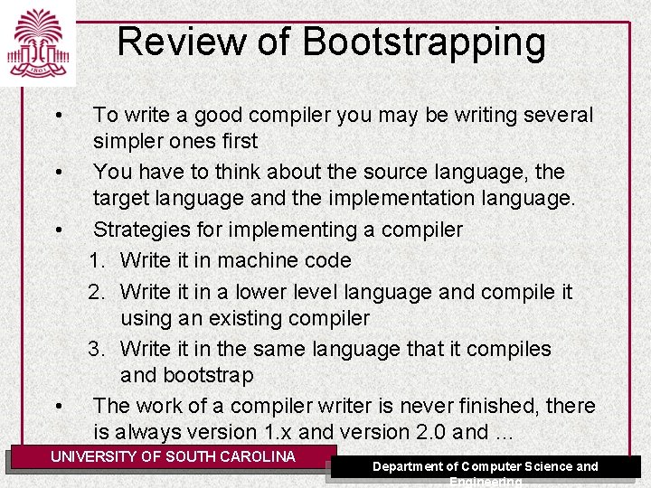 Review of Bootstrapping • • To write a good compiler you may be writing