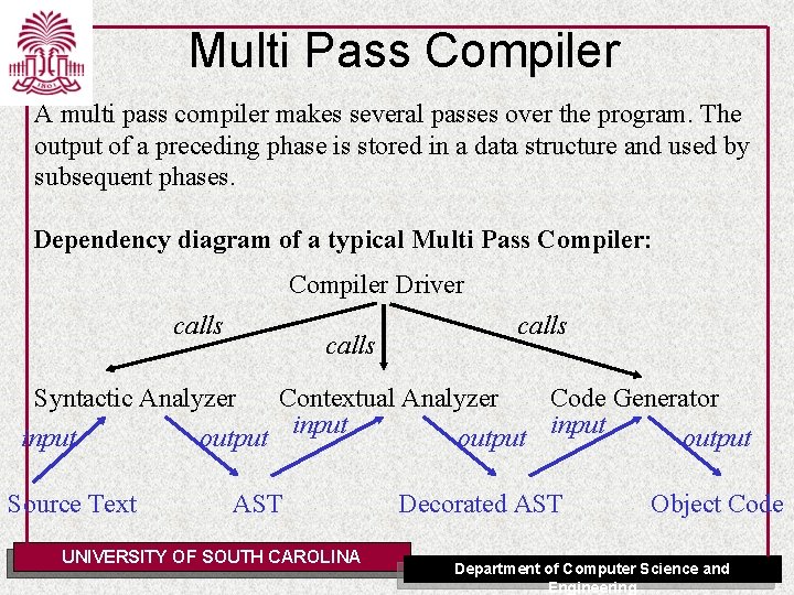 Multi Pass Compiler A multi pass compiler makes several passes over the program. The