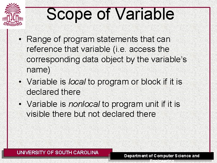 Scope of Variable • Range of program statements that can reference that variable (i.