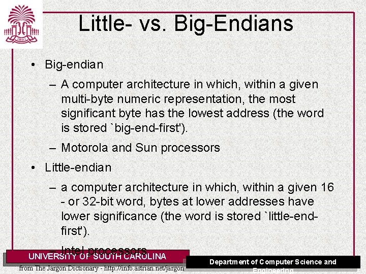 Little- vs. Big-Endians • Big-endian – A computer architecture in which, within a given