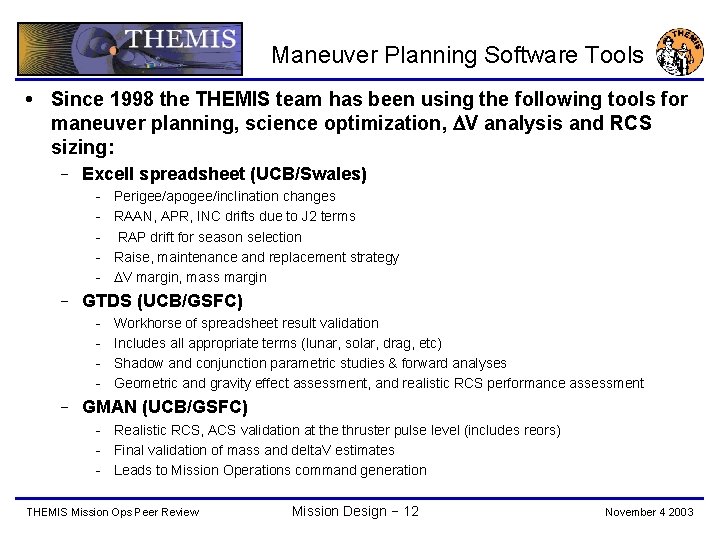 Maneuver Planning Software Tools Since 1998 the THEMIS team has been using the following