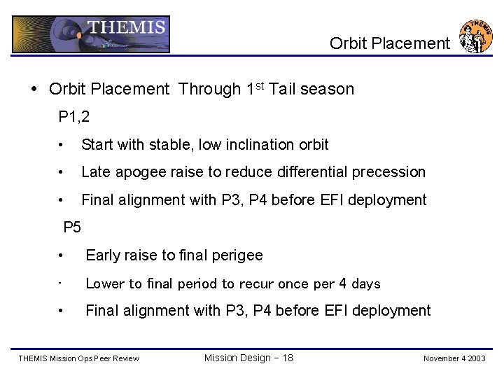 Orbit Placement Through 1 st Tail season P 1, 2 • Start with stable,