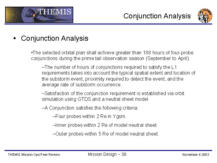 Conjunction Analysis • The selected orbital plan shall achieve greater than 188 hours of