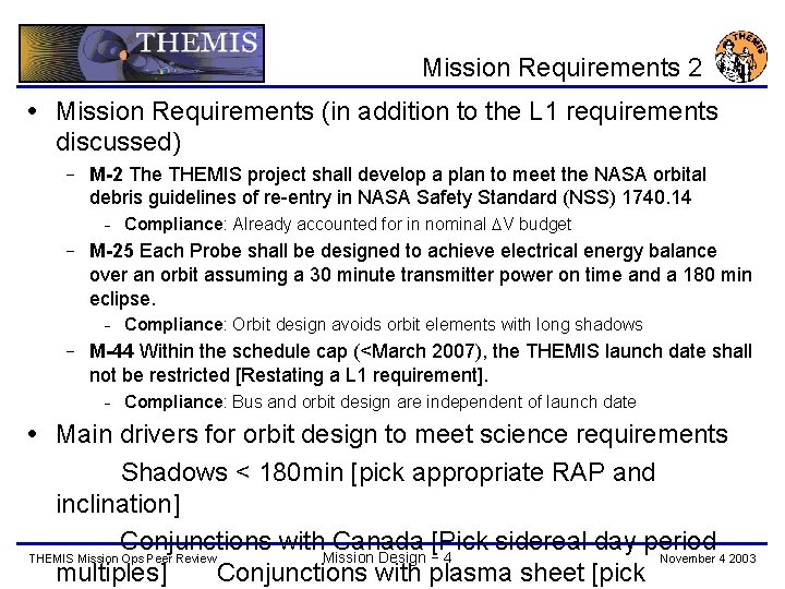 Mission Requirements 2 Mission Requirements (in addition to the L 1 requirements discussed) −