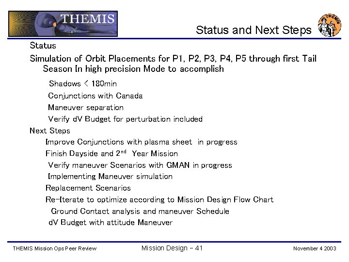 Status and Next Steps Status Simulation of Orbit Placements for P 1, P 2,