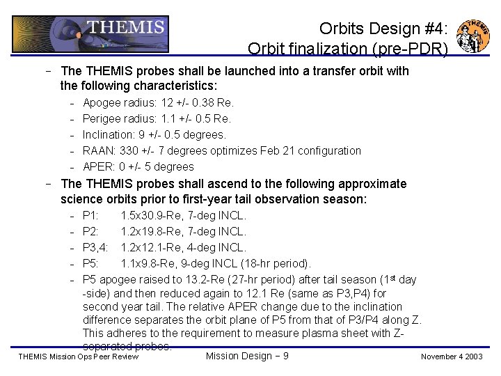 Orbits Design #4: Orbit finalization (pre-PDR) − The THEMIS probes shall be launched into