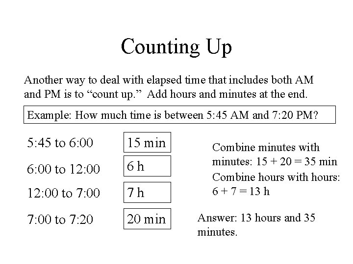 Counting Up Another way to deal with elapsed time that includes both AM and