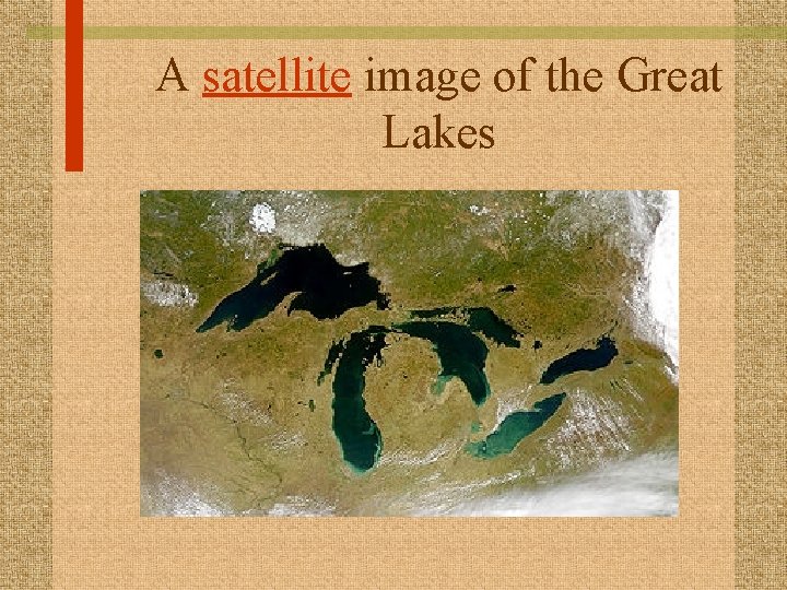 A satellite image of the Great Lakes 