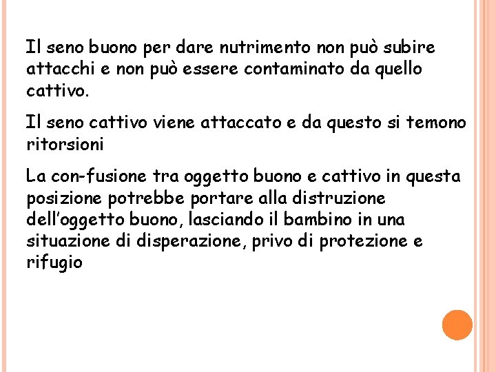 Il seno buono per dare nutrimento non può subire attacchi e non può essere