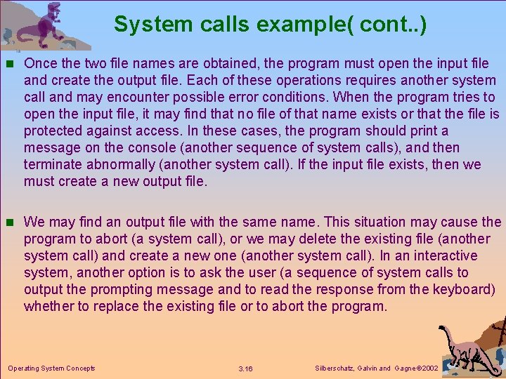 System calls example( cont. . ) n Once the two file names are obtained,