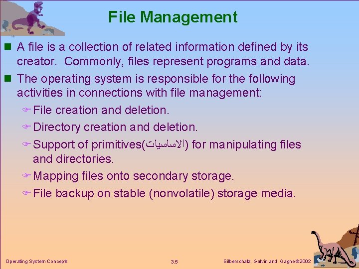 File Management n A file is a collection of related information defined by its