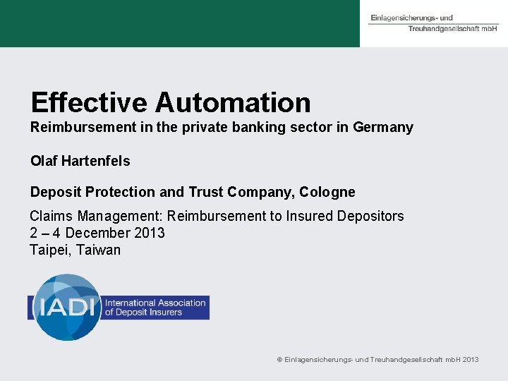 Effective Automation Reimbursement in the private banking sector in Germany Olaf Hartenfels Deposit Protection