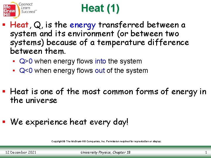 Heat (1) § Heat, Q, is the energy transferred between a system and its