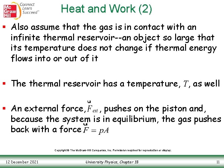 Heat and Work (2) § Also assume that the gas is in contact with