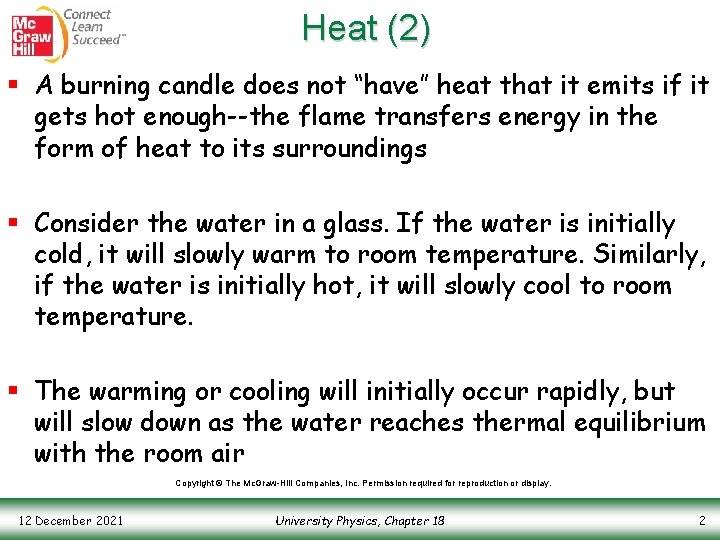 Heat (2) § A burning candle does not “have” heat that it emits if