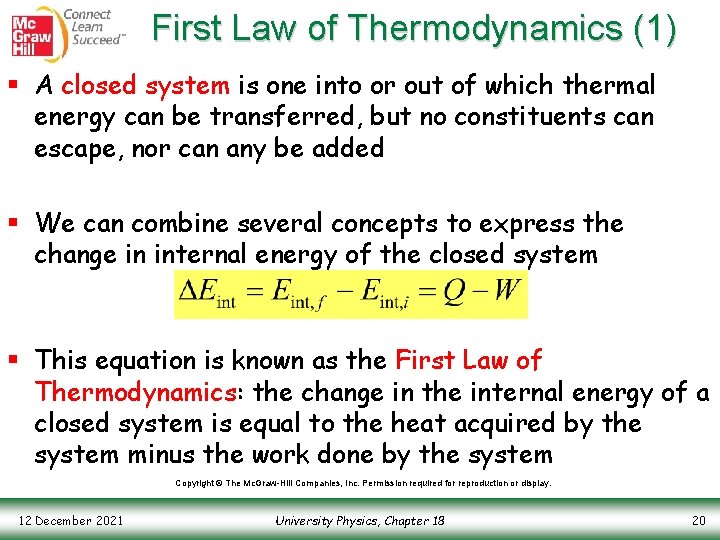 First Law of Thermodynamics (1) § A closed system is one into or out