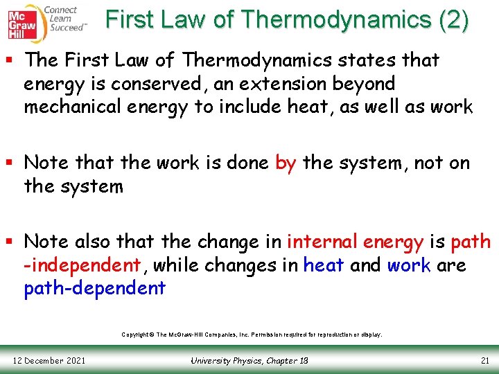 First Law of Thermodynamics (2) § The First Law of Thermodynamics states that energy