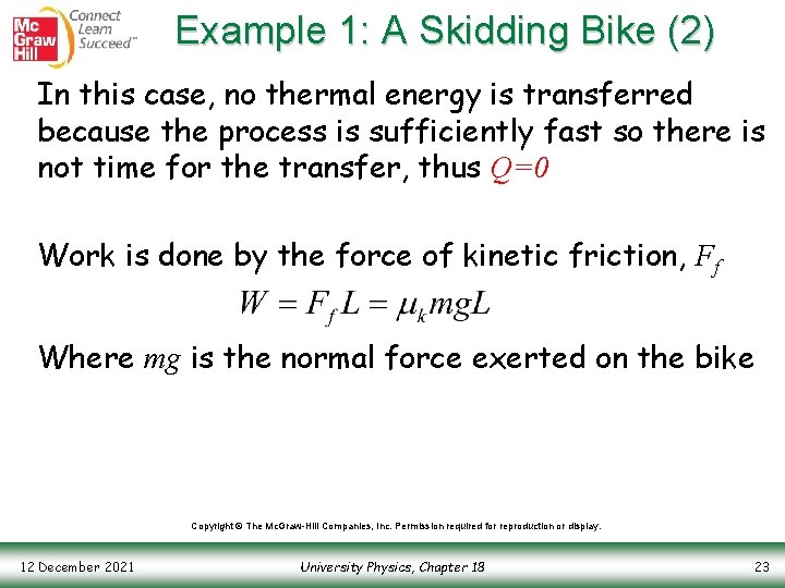 Example 1: A Skidding Bike (2) In this case, no thermal energy is transferred