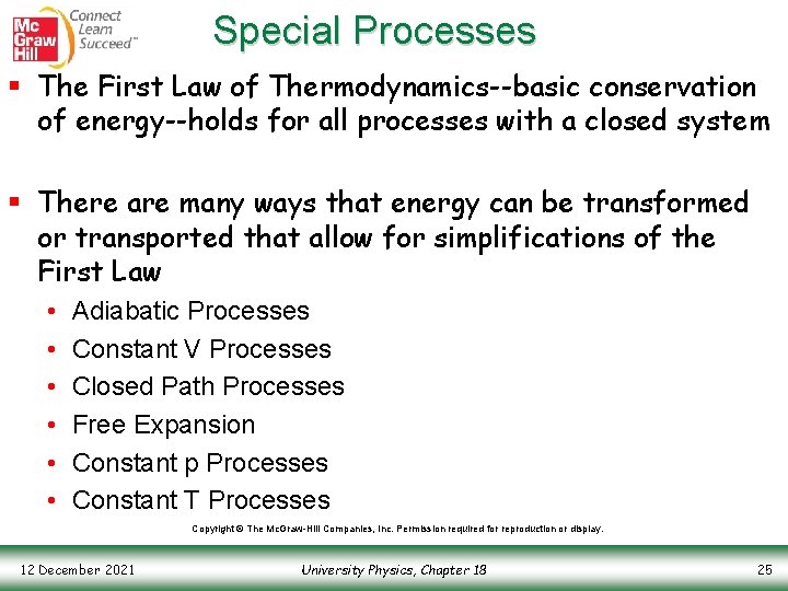 Special Processes § The First Law of Thermodynamics--basic conservation of energy--holds for all processes