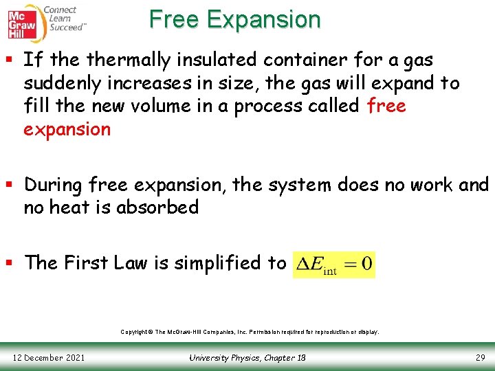 Free Expansion § If thermally insulated container for a gas suddenly increases in size,