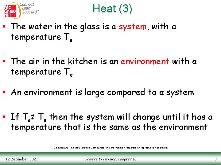 Heat (3) § The water in the glass is a system, with a temperature