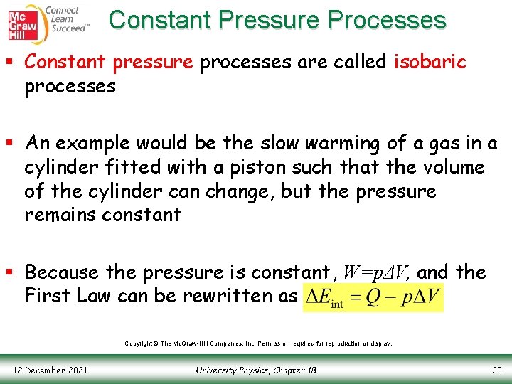 Constant Pressure Processes § Constant pressure processes are called isobaric processes § An example