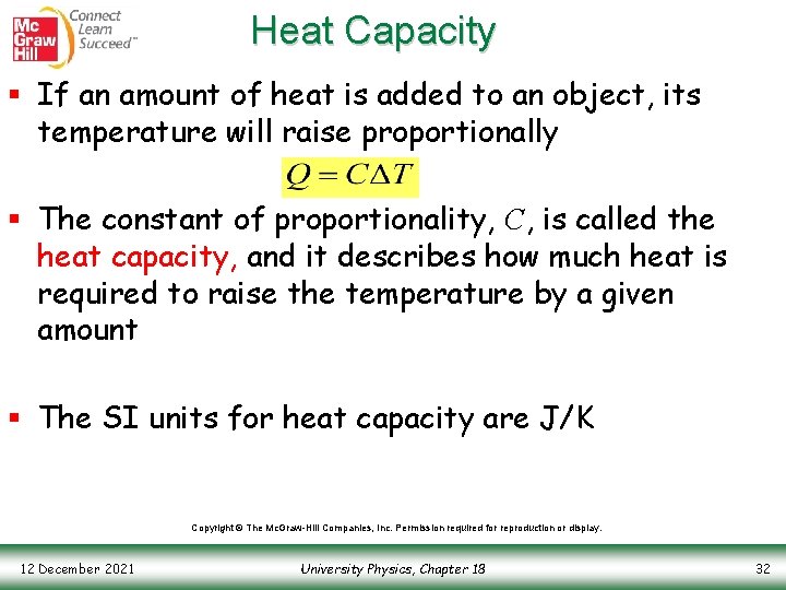 Heat Capacity § If an amount of heat is added to an object, its