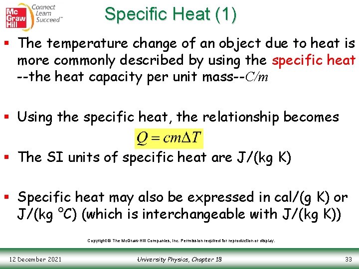 Specific Heat (1) § The temperature change of an object due to heat is