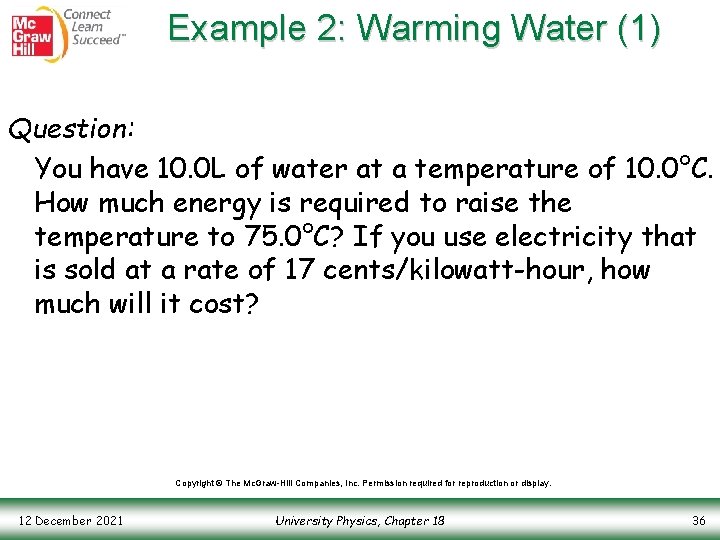 Example 2: Warming Water (1) Question: You have 10. 0 L of water at