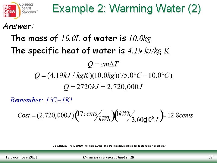 Example 2: Warming Water (2) Answer: The mass of 10. 0 L of water