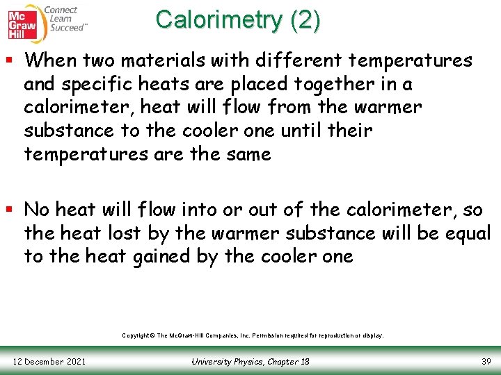 Calorimetry (2) § When two materials with different temperatures and specific heats are placed