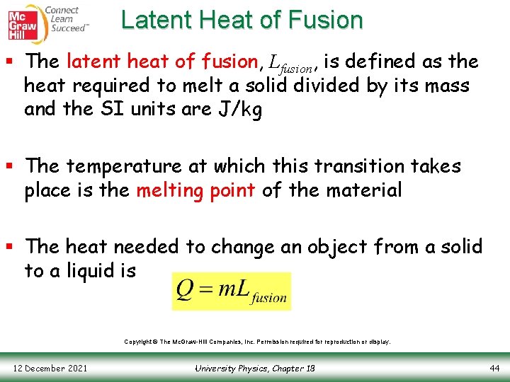 Latent Heat of Fusion § The latent heat of fusion, Lfusion, is defined as