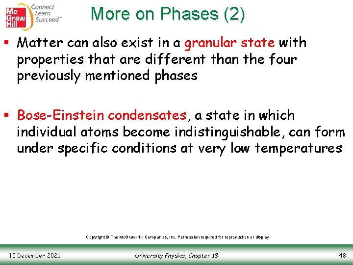 More on Phases (2) § Matter can also exist in a granular state with