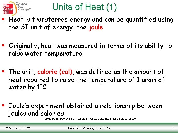 Units of Heat (1) § Heat is transferred energy and can be quantified using