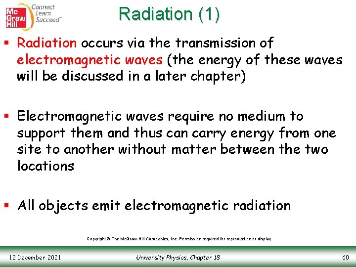 Radiation (1) § Radiation occurs via the transmission of electromagnetic waves (the energy of