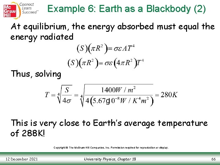 Example 6: Earth as a Blackbody (2) At equilibrium, the energy absorbed must equal