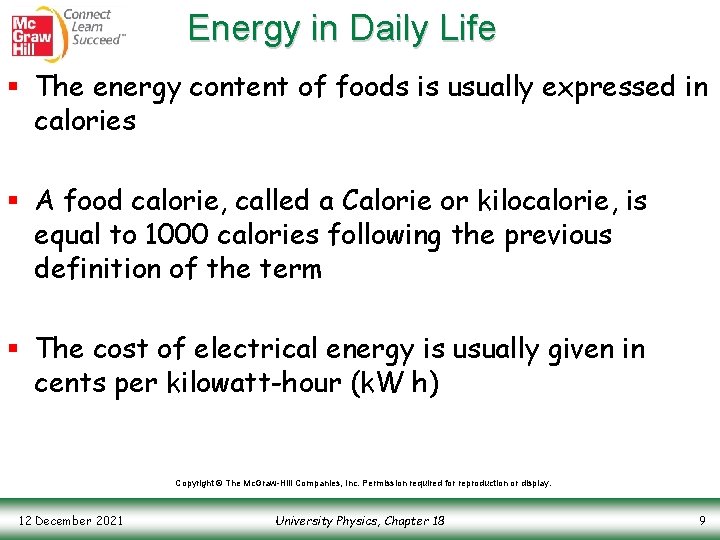 Energy in Daily Life § The energy content of foods is usually expressed in